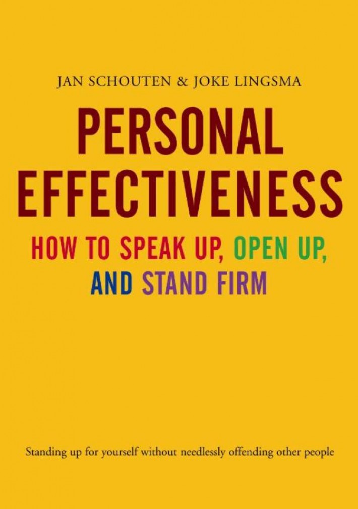 Personal Effectiveness. How to Speak Up, Open Up and Stand Firm