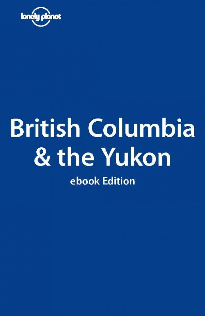 Lonely Planet British Columbia & the Yukon