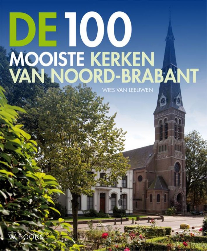 De 100 mooiste kerken van Noord-Brabant • De 100 mooiste kerken van Noord-Brabant