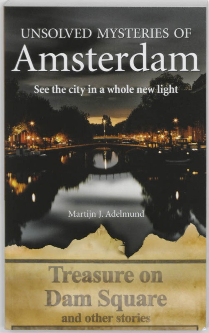 Unsolved mysteries of Amsterdam