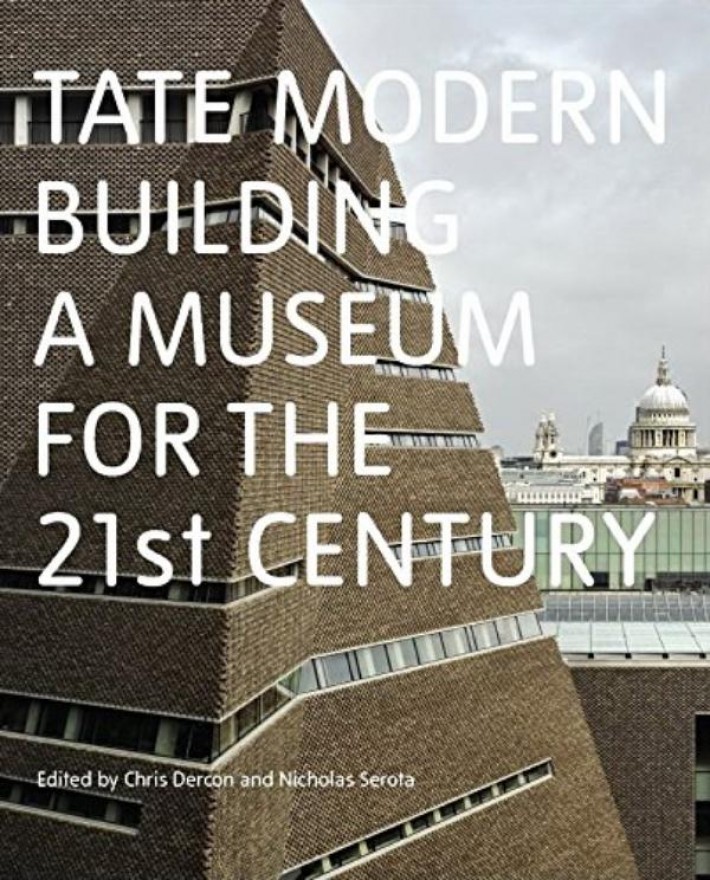 TATE MODERN (Pb): Building a Museum for the Twenty-First Cen