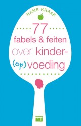 77 fabels & feiten over kindervoeding