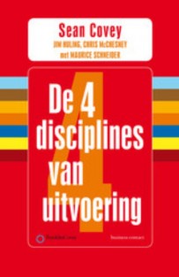 De 4 disciplines van uitvoering • De 4 disciplines van uitvoering