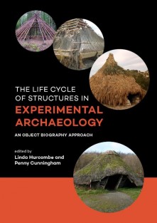 The life cycle of structures in experimental archaeology • The life cycle of structures in experimental archaeology