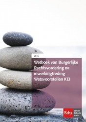 Wetboek van Burgerlijke Rechtsvordering na inwerkingtreding Wetsvoorstellen KEI