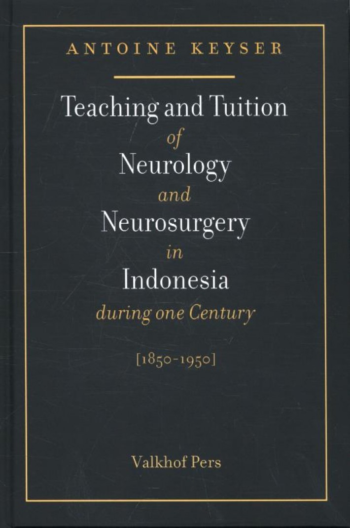 Teaching and tuition of neurology and neurosurgery in Indonesia during one century (1850-1950)