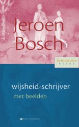 Jeroen Bosch, wijsheid-schrijver met beelden