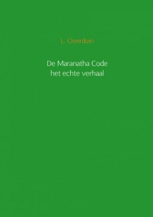 De Maranatha Code het echte verhaal