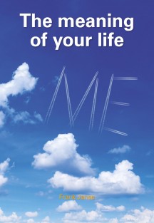 The meaning of your life