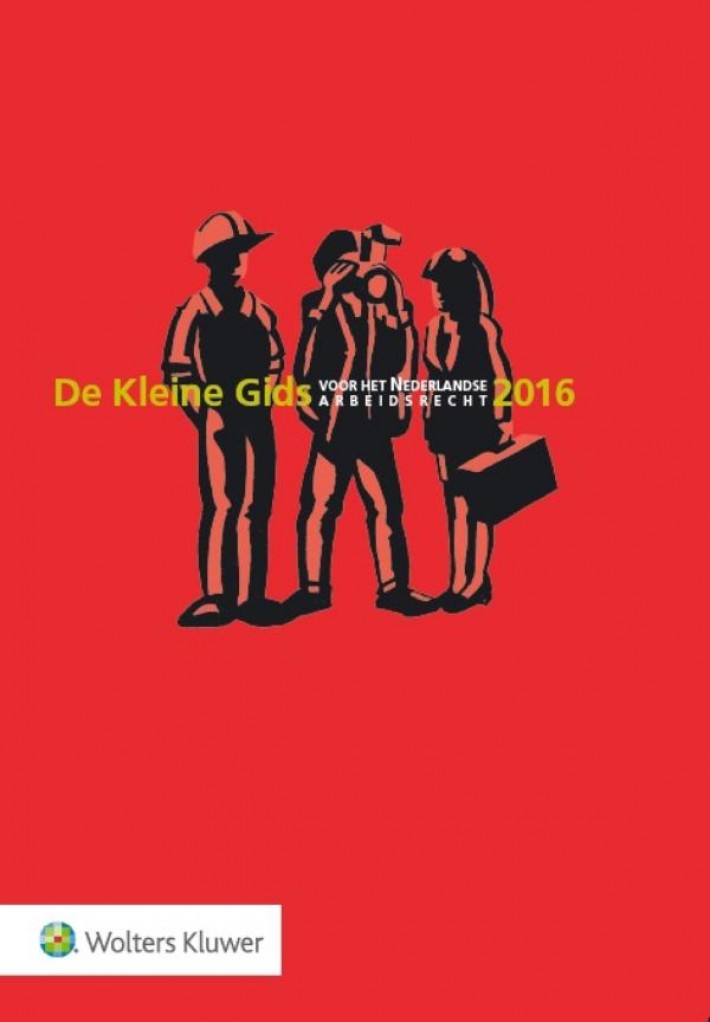De Kleine Gids voor het Nederlandse Arbeidsrecht 2016
