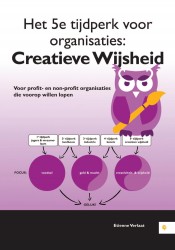Het 5e tijdperk voor organisaties: creatieve wijsheid