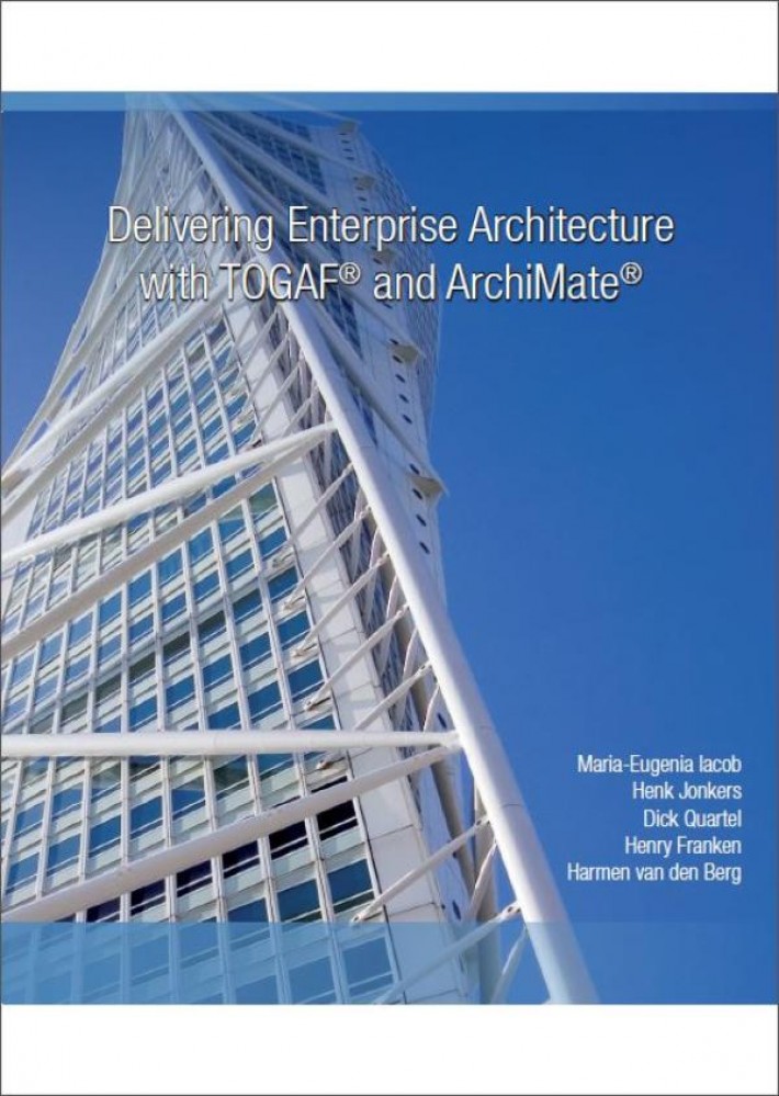 Delivering enterprise architecture with TOGAF and ArchiMate