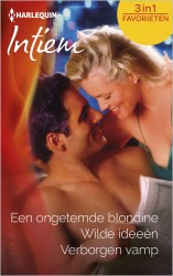 Een ongetemde blondine ; Wilde ideeën ; Verborgen vamp (3-in-1)