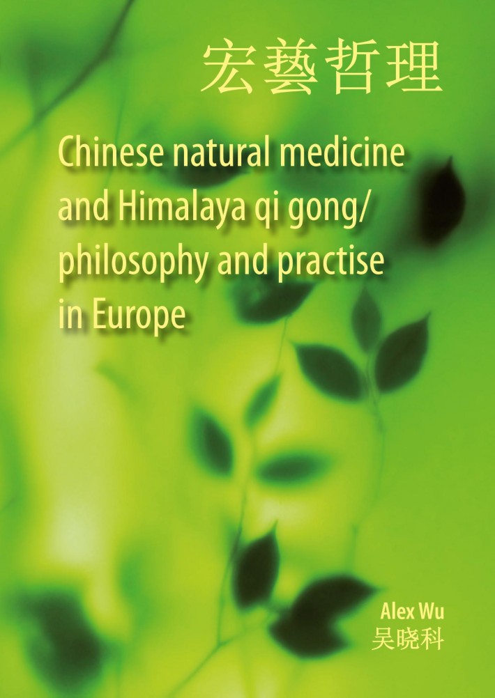 Chinese natural medicine and Himalaya qi gong / philosophy and practise in Europe