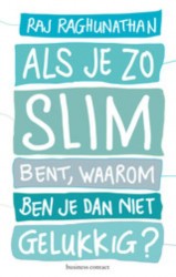 Als je zo slim bent, waarom ben je dan niet gelukkig