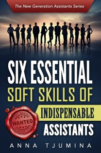 Six essential soft skills of indispensable assistants