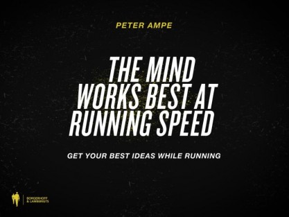 The mind works best at running speed