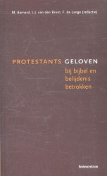 Protestants geloven bij bijbel en belijdenis betrokken