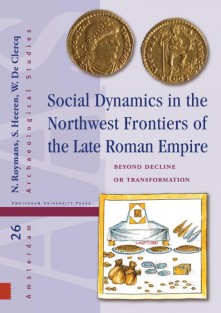 Social dynamics in the orthwest frontiers of the late roman empire