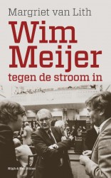 Wim Meijer. Tegen de stroom in