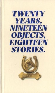 Twenty years, nineteen objects, eighteen stories