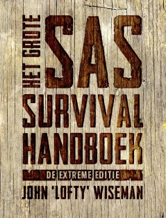 Het Grote SAS Survival Handboek • Het Grote SAS Survival Handboek