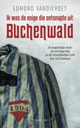 Ik was de enige die ontsnapte uit Buchenwald