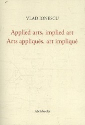Applied arts, implied art - Arts appliqués, art impliqué