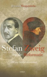 Stefan Zweig (1881-1942) en de reformatie • Stefan Zweig (1881-1942) en de reformatie