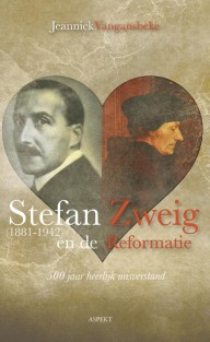 Stefan Zweig (1881-1942) en de reformatie • Stefan Zweig (1881-1942) en de reformatie