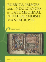 Rubrics, images and indulgences in late medieval Netherlandish manuscripts
