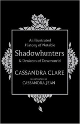 Illustrated History of Notable Shadowhunters and Denizens of