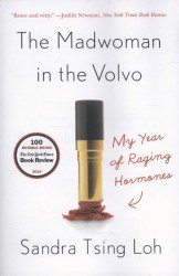 The Madwoman in the Volvo - My Year of Raging Hormones