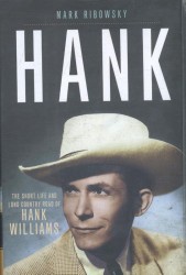 Hank - The Short Life and Long Country Road of Hank Williams