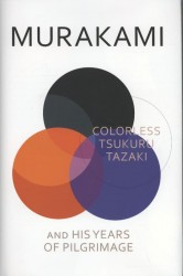 The Colorless Tsukuru Tazaki and His Years of Pilgrimage