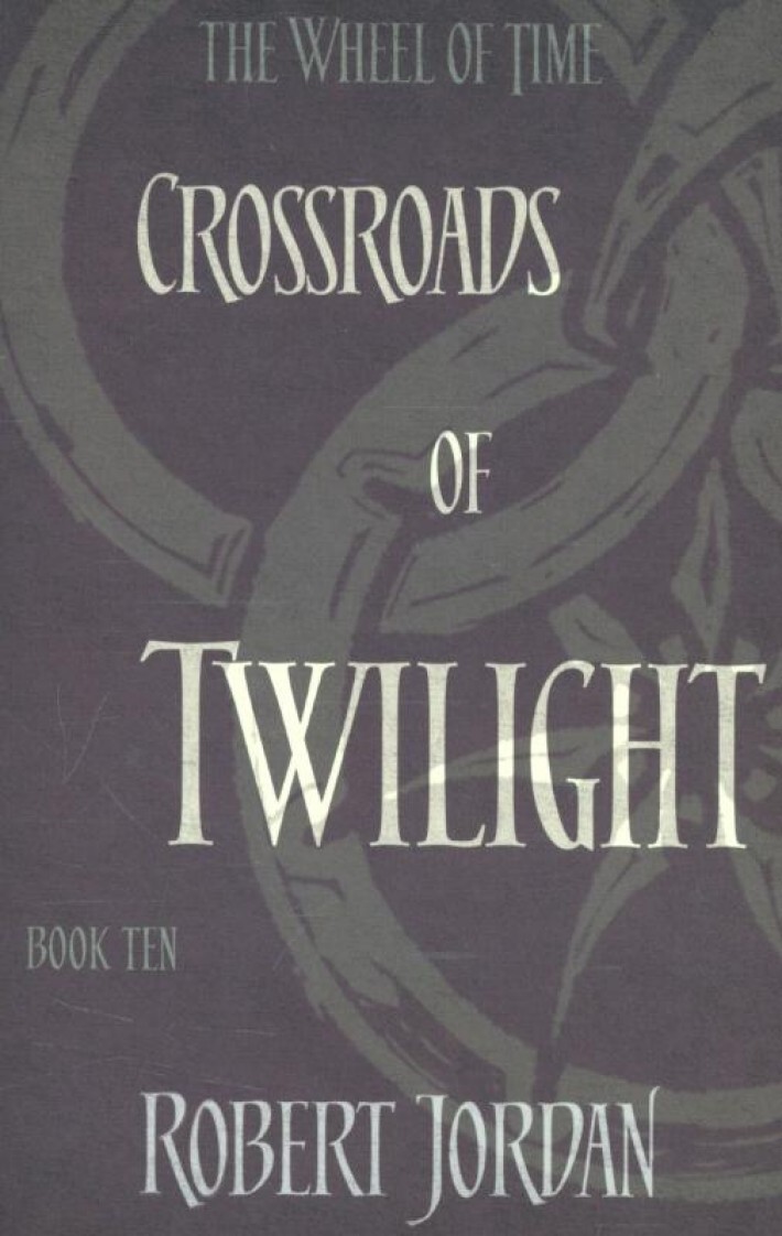 The Wheel of Time 10. Crossroads of Twilight