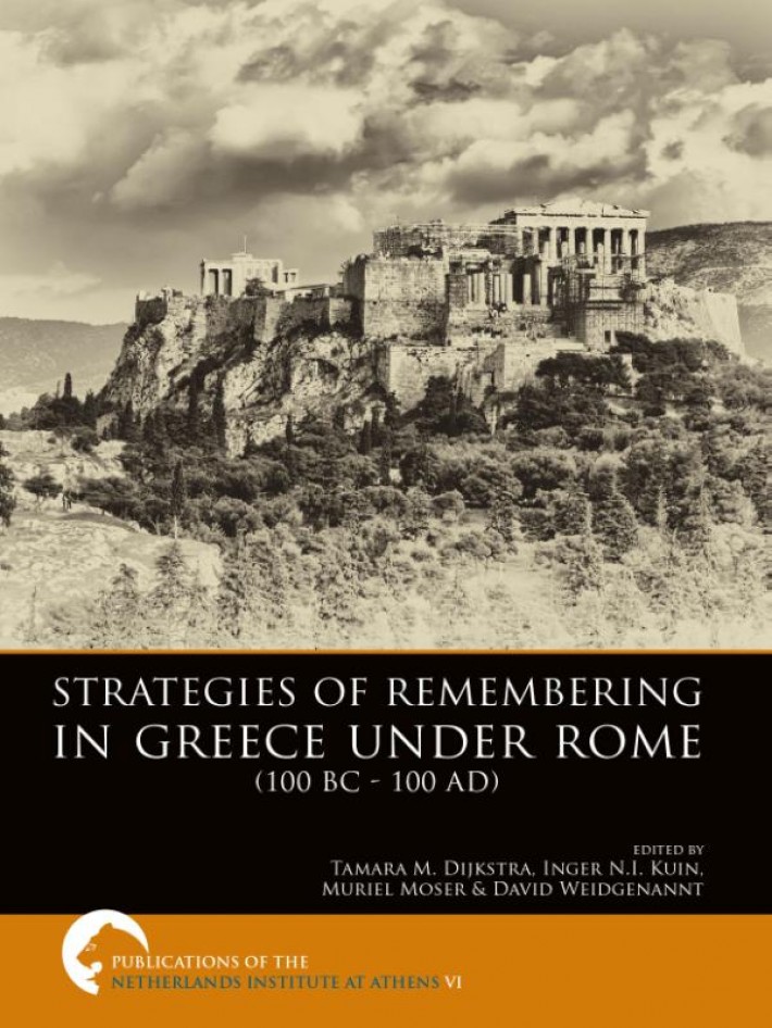 Strategies of remembering in greece under Rome 100 bc - 100 ad • Strategies of remembering in greece under Rome 100 bc - 100 ad