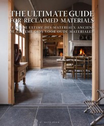 The ultimate guide for reclaimed materials/Le guide ultime des materiaux anciens/De ultieme gids voor oude materialen