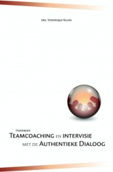 Handboek teamcoaching en intervisie met de authentieke dialoog