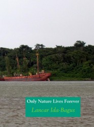 Only Nature Lives Forever