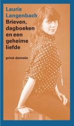 Brieven, dagboeken en een geheime liefde • Brieven, dagboeken en een geheime liefde