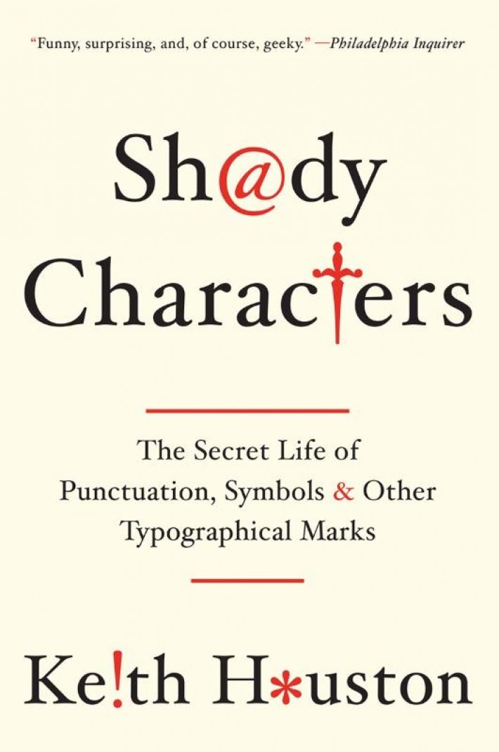 Shady Characters - The Secret Life of Punctuation, Symbols, and Other Typographical Marks