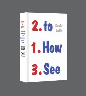 How to See - Looking, Talking, and Thinking about Art