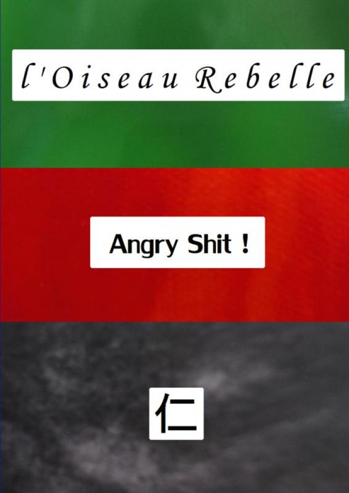 l'Oiseau Rebelle - Angry Shit - Ren