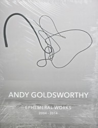 Andy Goldsworthy: Ephemeral Works