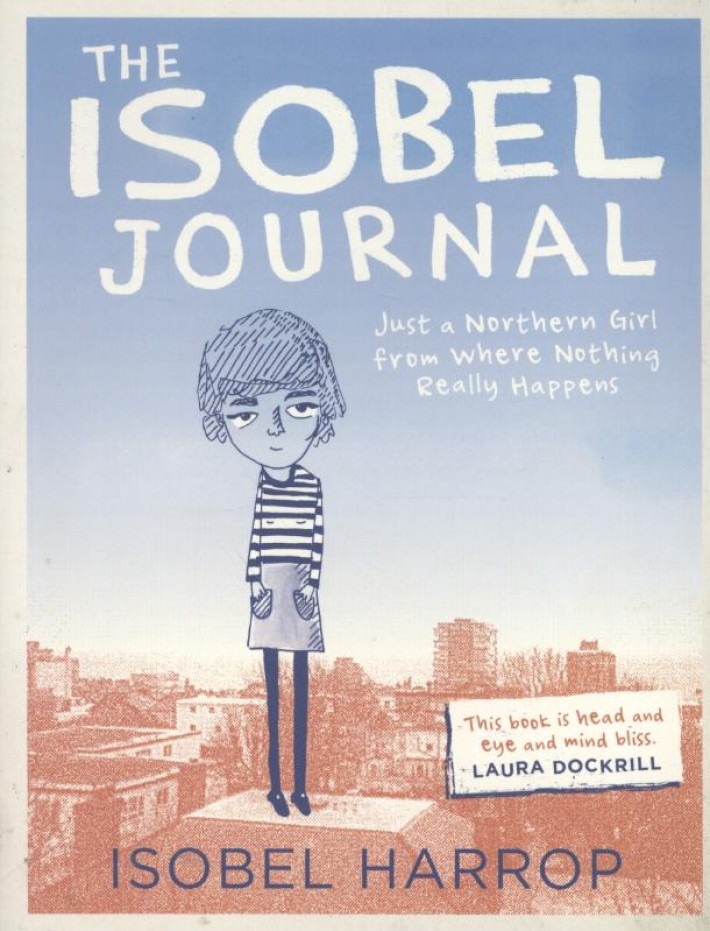 Isobel Journal: Just a Northern Girl from Where Nothing Real