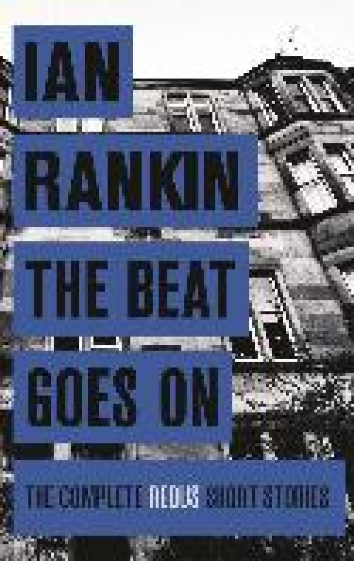 The Beat Goes on: The Complete Rebus Stories