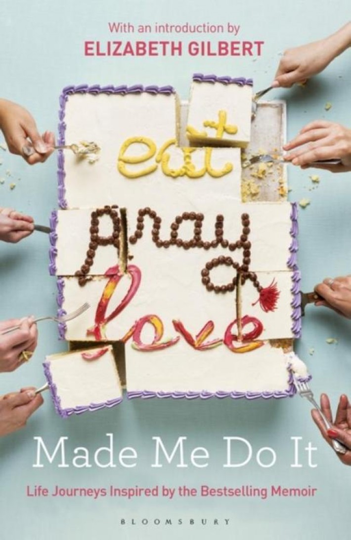 Eat Pray Love Made Me Do it