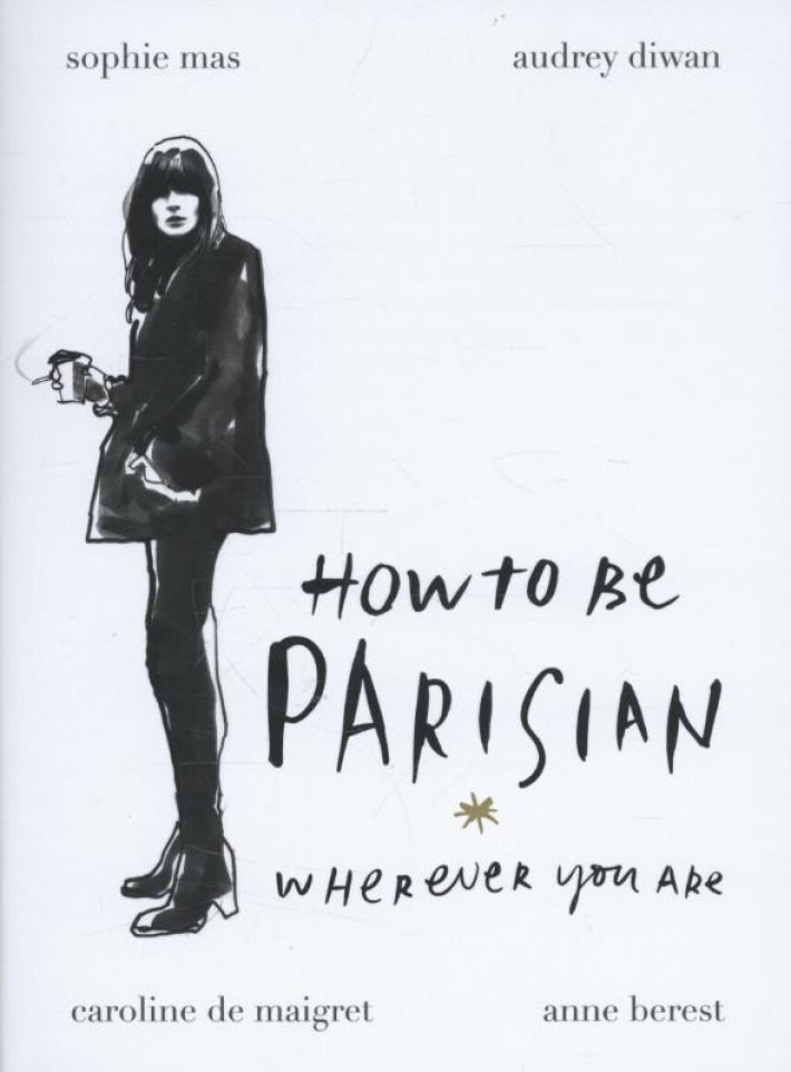 How to be Parisian How to be Parisian