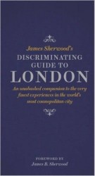 James Sherwood's Discriminating Guide to London